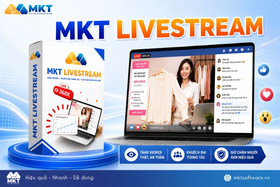 Livestream hiệu quả hơn với phần mềm tăng view MKT Livestream