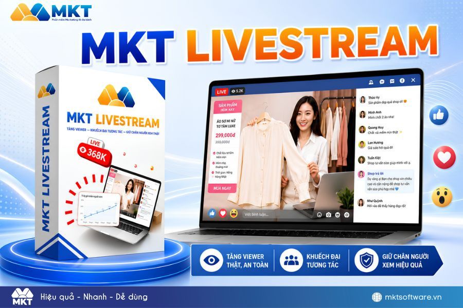MKT Livestream – Phần mềm live Facebook trên máy tính được đánh giá cao hiện nay