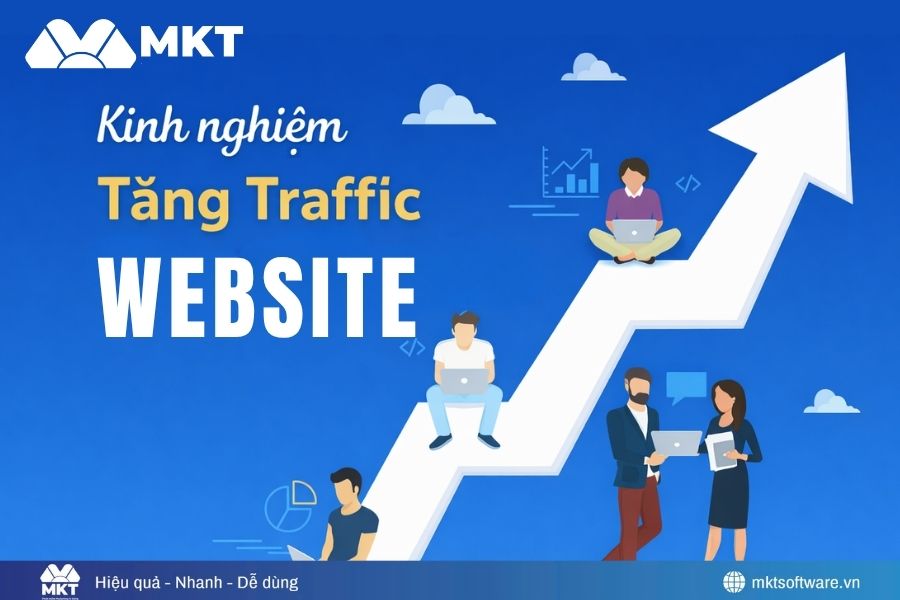 Kinh nghiệm tăng traffic website bền vững, không lo tụt Kinh nghiệm tăng traffic website bền vững, không lo tụt