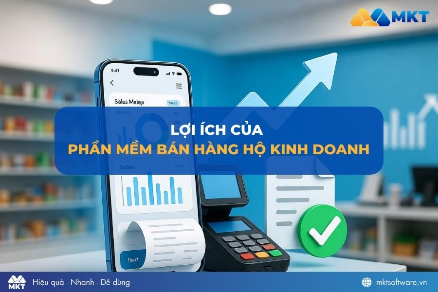 Lợi ích khi dùng phần mềm bán hàng hộ kinh doanh