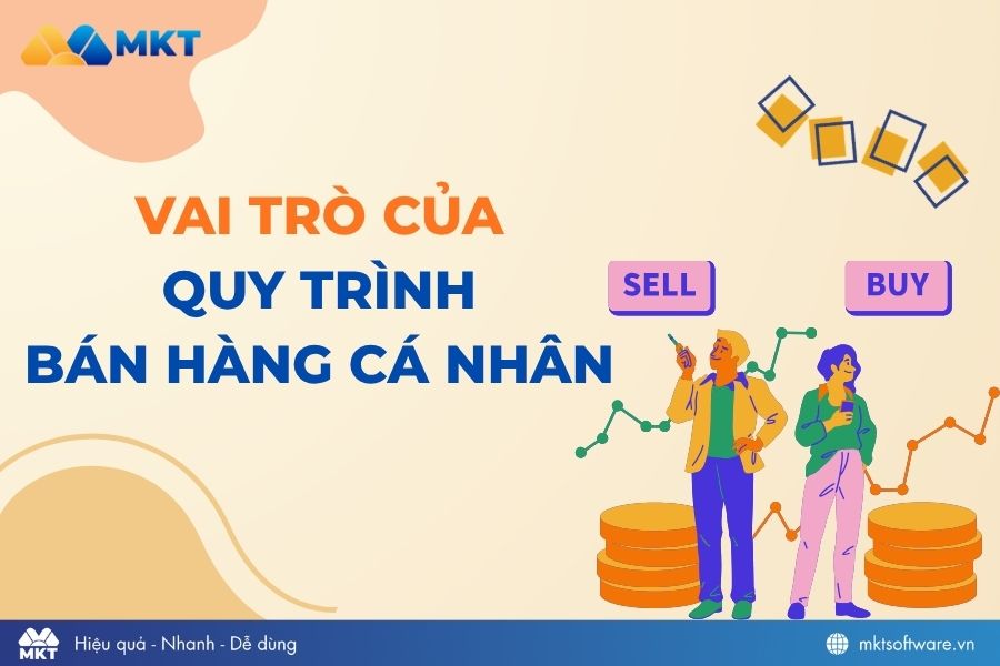 Vai trò của quy trình bán hàng cá nhân trong kinh doanh