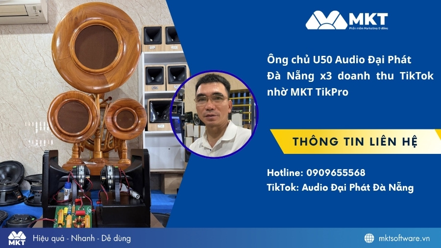 Vượt rào cản công nghệ, chủ shop audio Đại Phát Đà Nẵng tạo bứt phá doanh thu với MKT TikPro