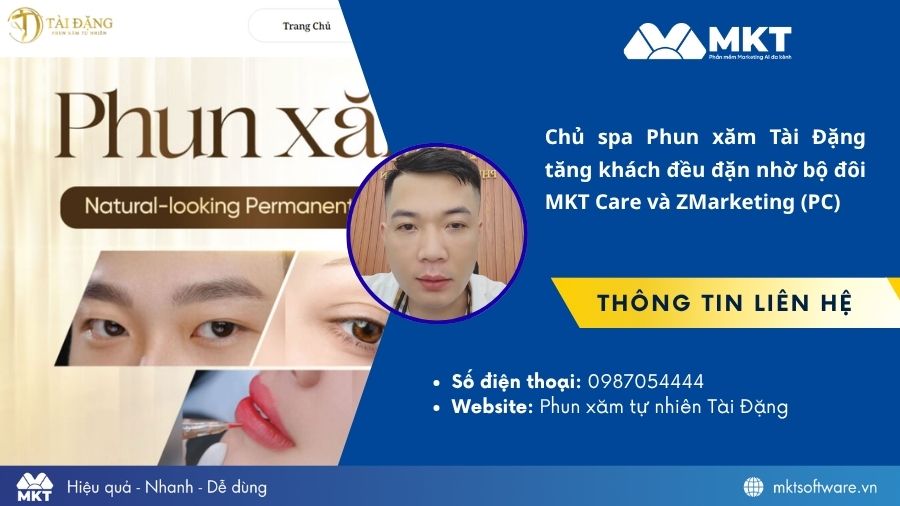 Chủ spa Phun xăm Tài Đặng tăng khách đều đặn nhờ bộ đôi MKT Care và ZMarketing (PC)