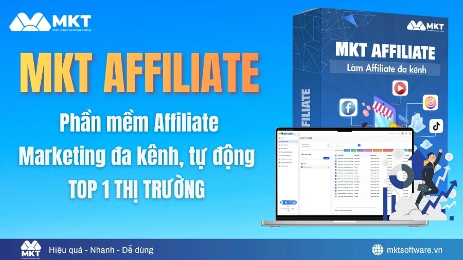 Phần mềm MKT Affiliate là phần mềm làm affiliate marketing đa kênh tự động