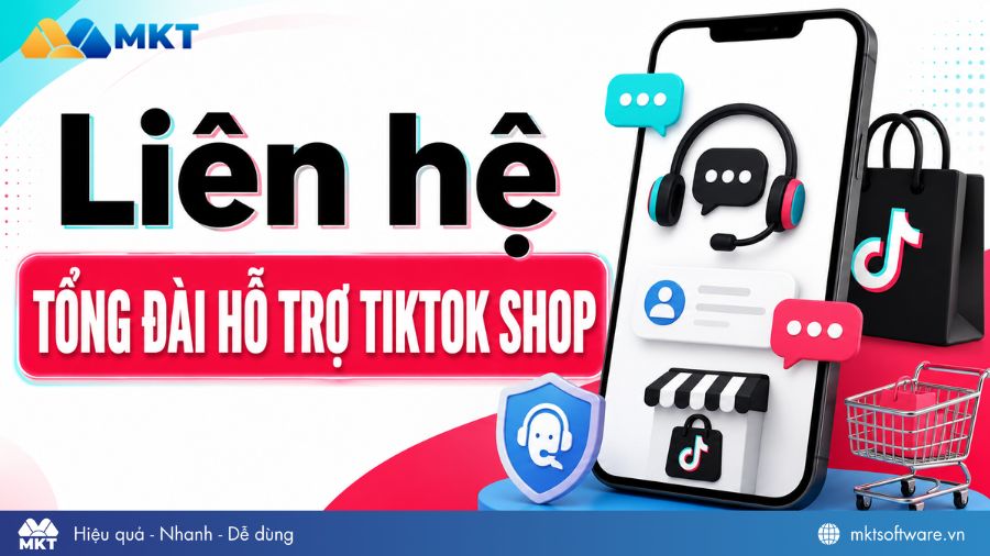 Liên hệ tổng đài hỗ trợ TikTok Shop