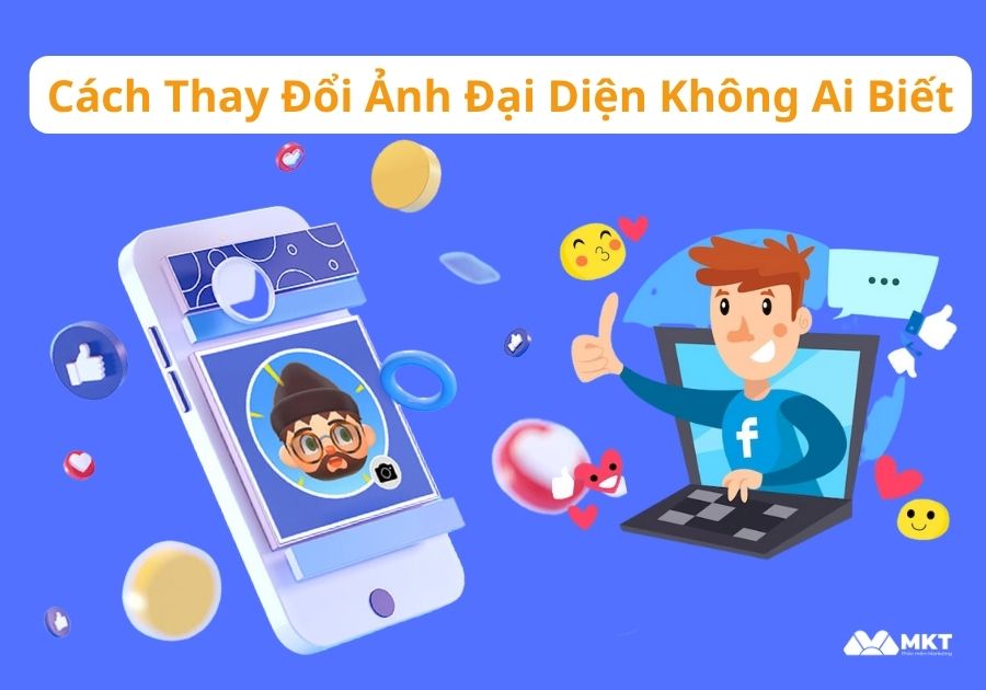 Cách đổi ảnh đại diện Facebook không ai biết