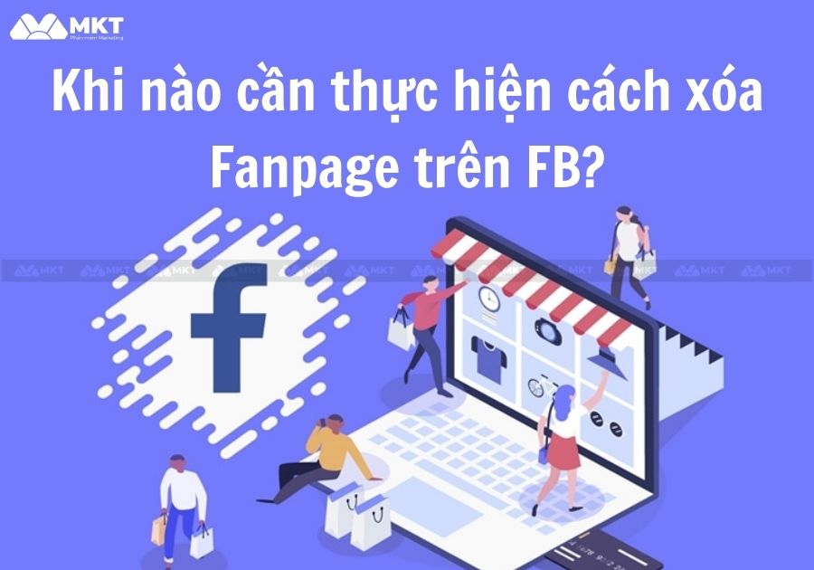 Khi nào cần thực hiện cách xóa Fanpage trên FB?