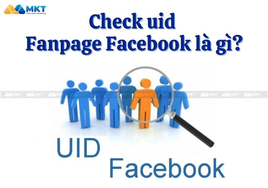 Check uid Fanpage Facebook là gì?