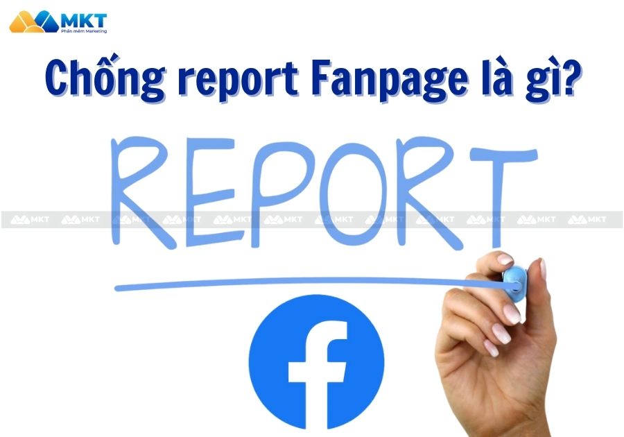 Chống report Fanpage là gì?