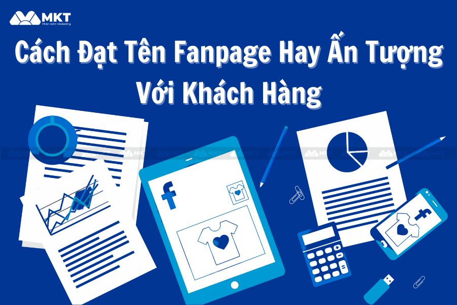 Cách Đặt Tên Fanpage Hay Ấn Tượng Với Khách Hàng