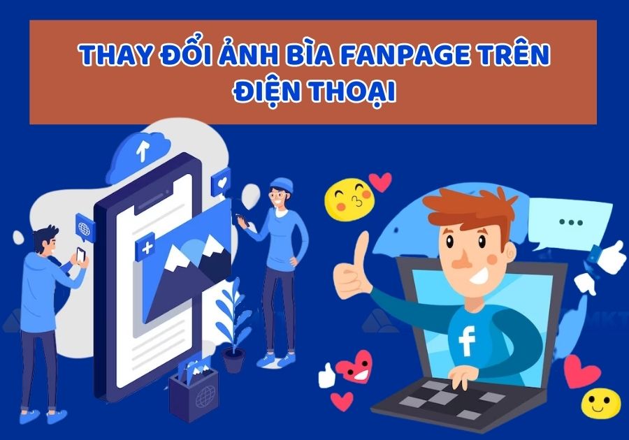 Thay đổi ảnh bìa Fanpage trên điện thoại