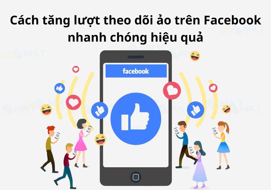 Cách tăng lượt theo dõi ảo trên Facebook