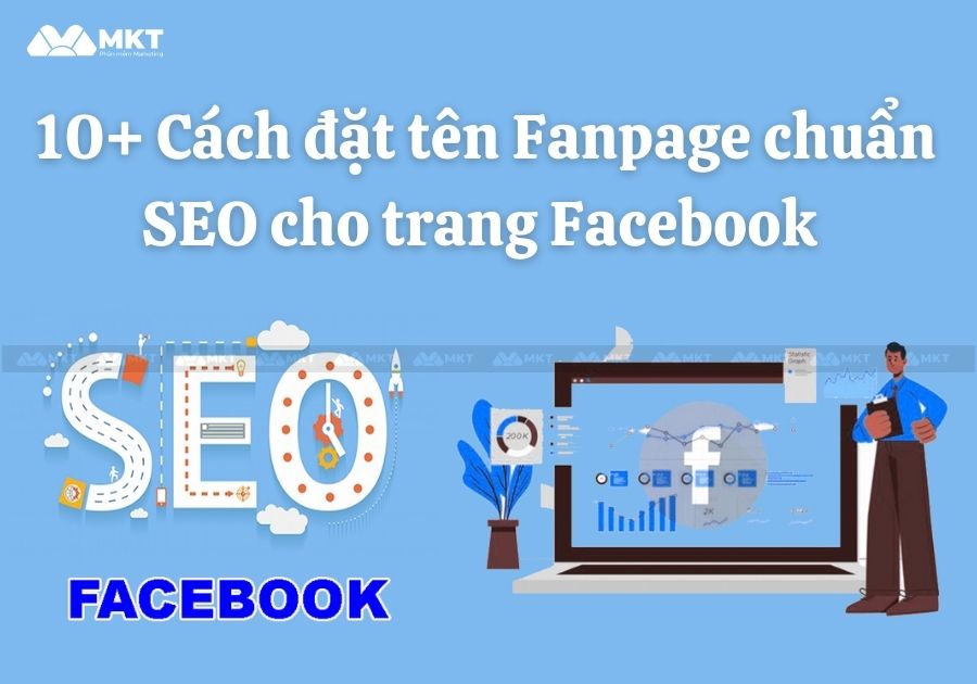 10+ Cách đặt tên Fanpage chuẩn SEO cho trang Facebook 