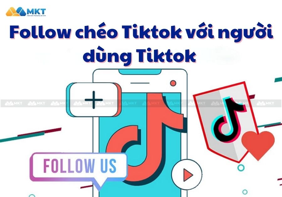 Follow chéo Tiktok với người dùng Tiktok 