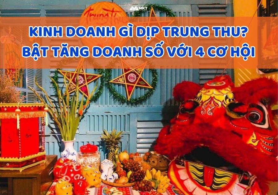 Kinh doanh gì dịp trung thu