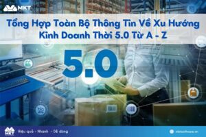 Hé Lộ Xu Hướng Kinh Doanh Thời 5.0 Hot Nhất Bạn Không Thể Bỏ Lỡ