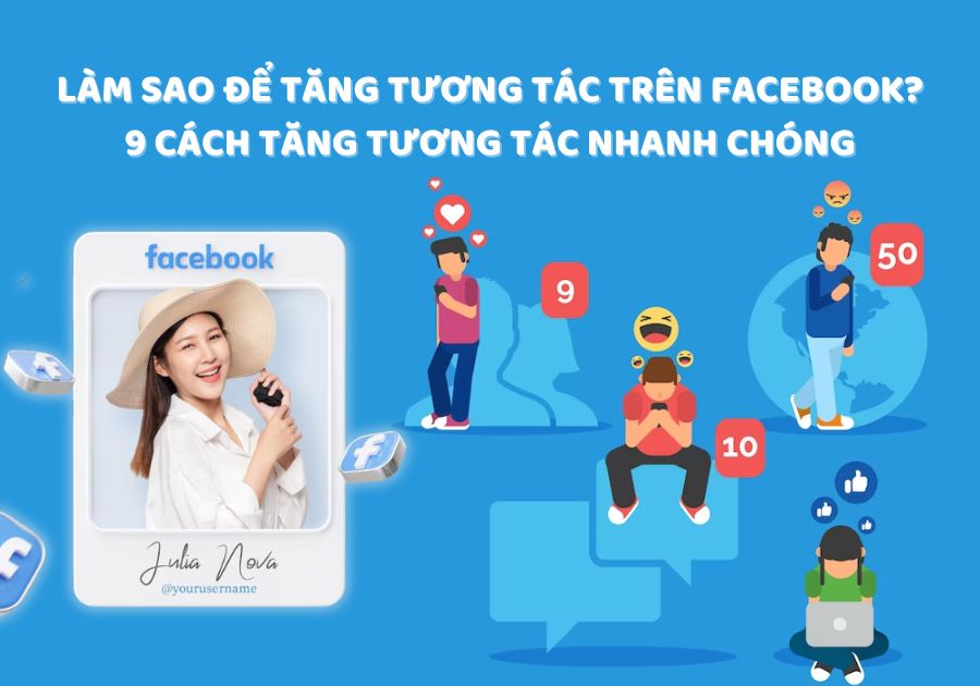 Làm sao để tăng tương tác trên Facebook?