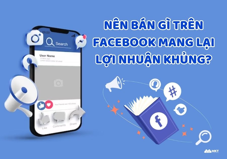 Nên bán gì trên Facebook