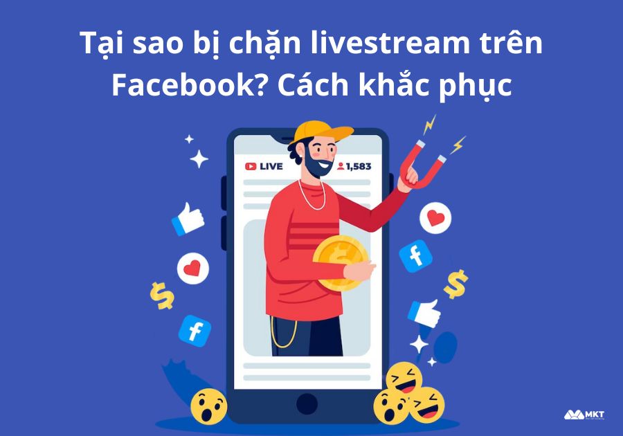 Tại sao bị chặn livestream trên Facebook?