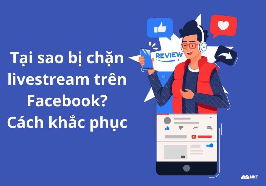 Tại sao bị chặn livestream trên Facebook