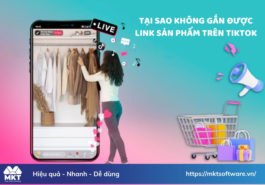 Tại sao không gắn được link sản phẩm trên TikTok?