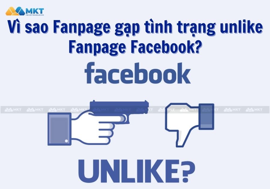 Vì sao Fanpage gặp tình trạng unlike Fanpage Facebook?
