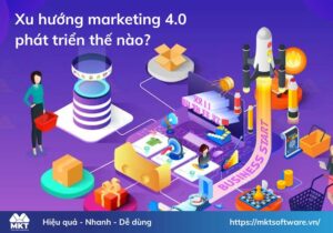 Xu hướng marketing 4.0 phát triển thế nào?