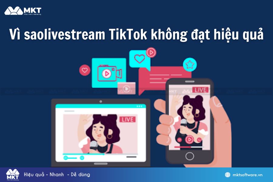 Những lý do khiến buổi livestream TikTok không đạt hiệu quả