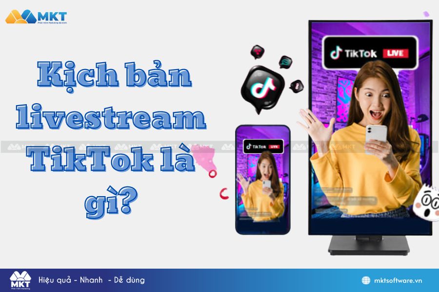 Kịch bản livestream TikTok là gì?