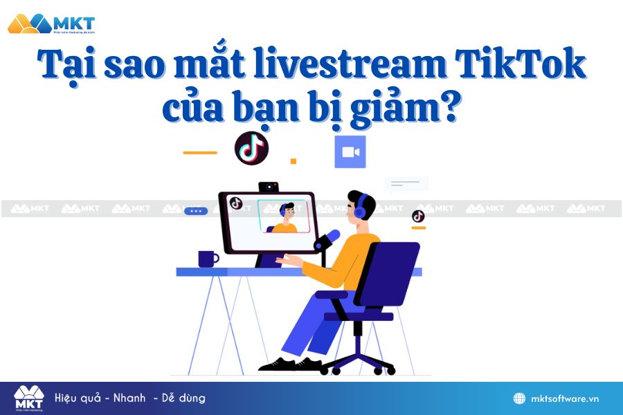 Tại sao mắt livestream TikTok của bạn bị giảm?