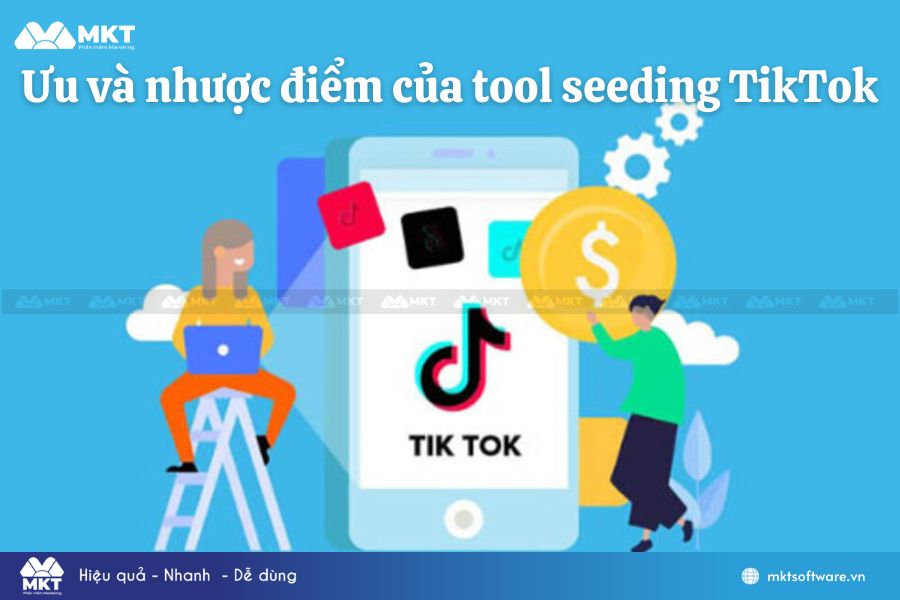 Ưu và nhược điểm của tool seeding TikTok 