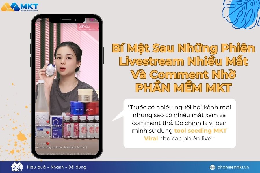 Livestream bán mỹ phẩm nhiều mắt nhờ sử dụng phần mềm MKT Viral