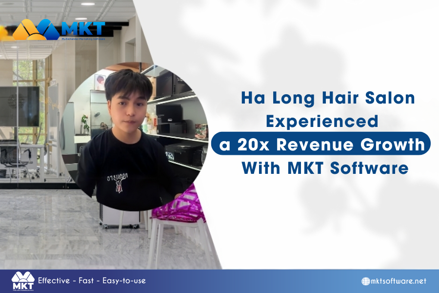Marketing Software Powers Ha Long Hair Salon to 20x Revenue Growth Marketing Software Powers Ha Long Hair Salon to 20x Revenue Growth