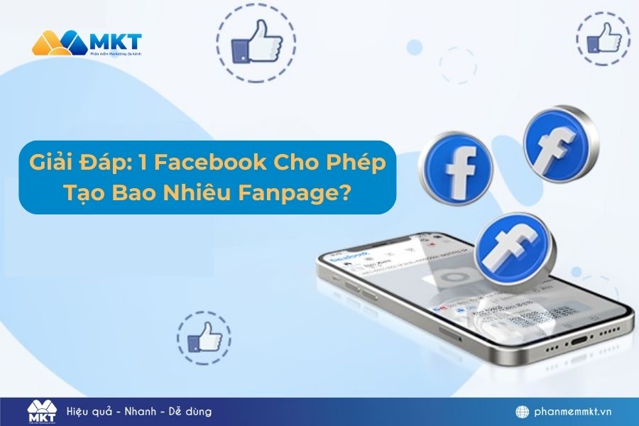 1 Facebook cho phép tạo bao nhiêu Fanpage?