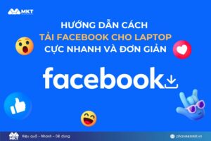 Hướng dẫn cách tải Facebook cho laptop cực nhanh và đơn giản